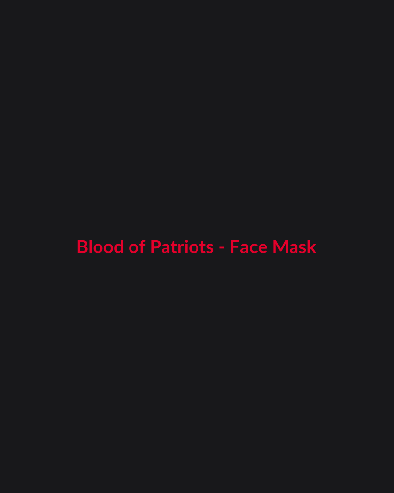 Blood of Patriots - Face Mask